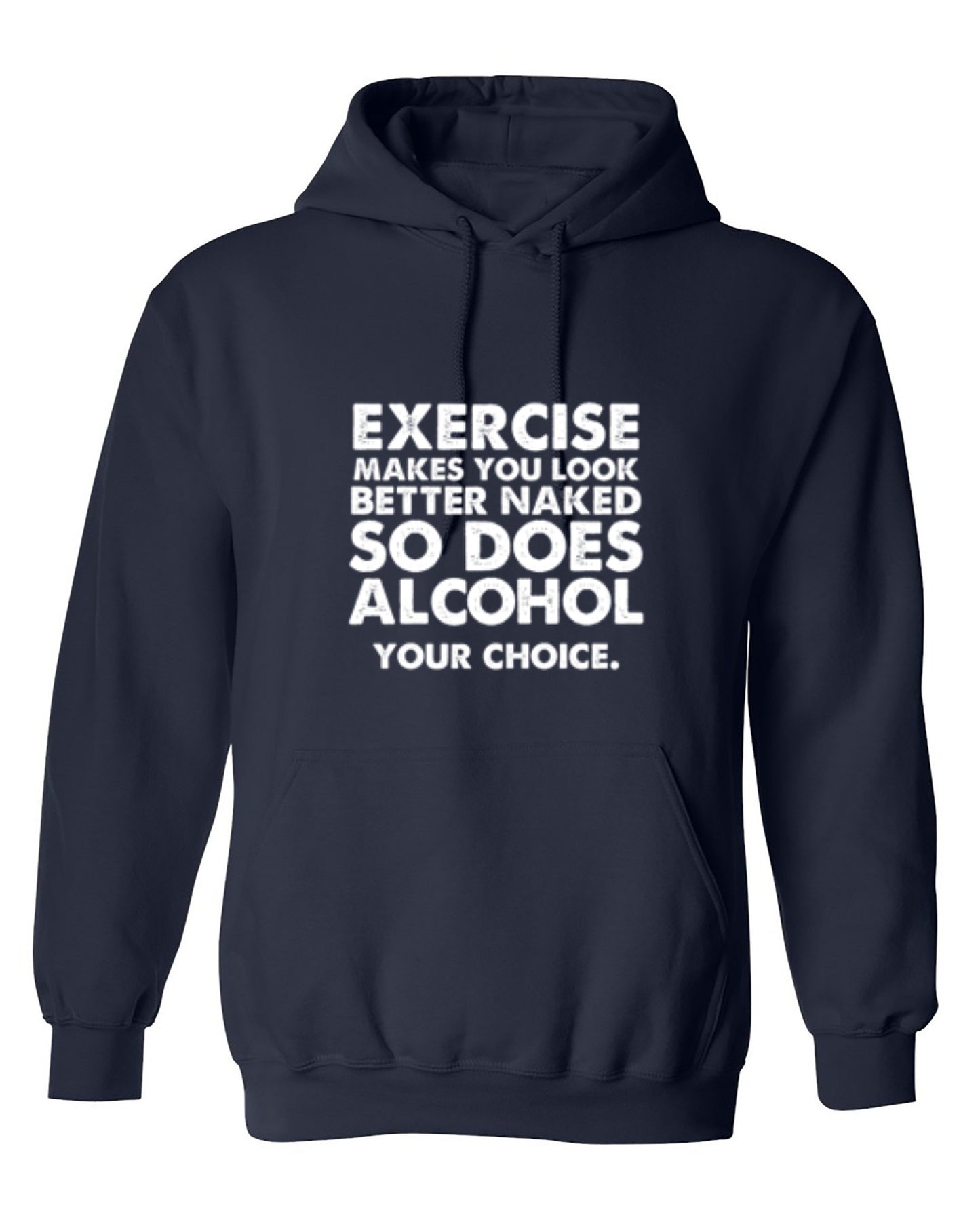 Funny T-Shirts design "Exercise Makes You Look Better Naked, So Does Alcohol. Your Choice T-Shirt"