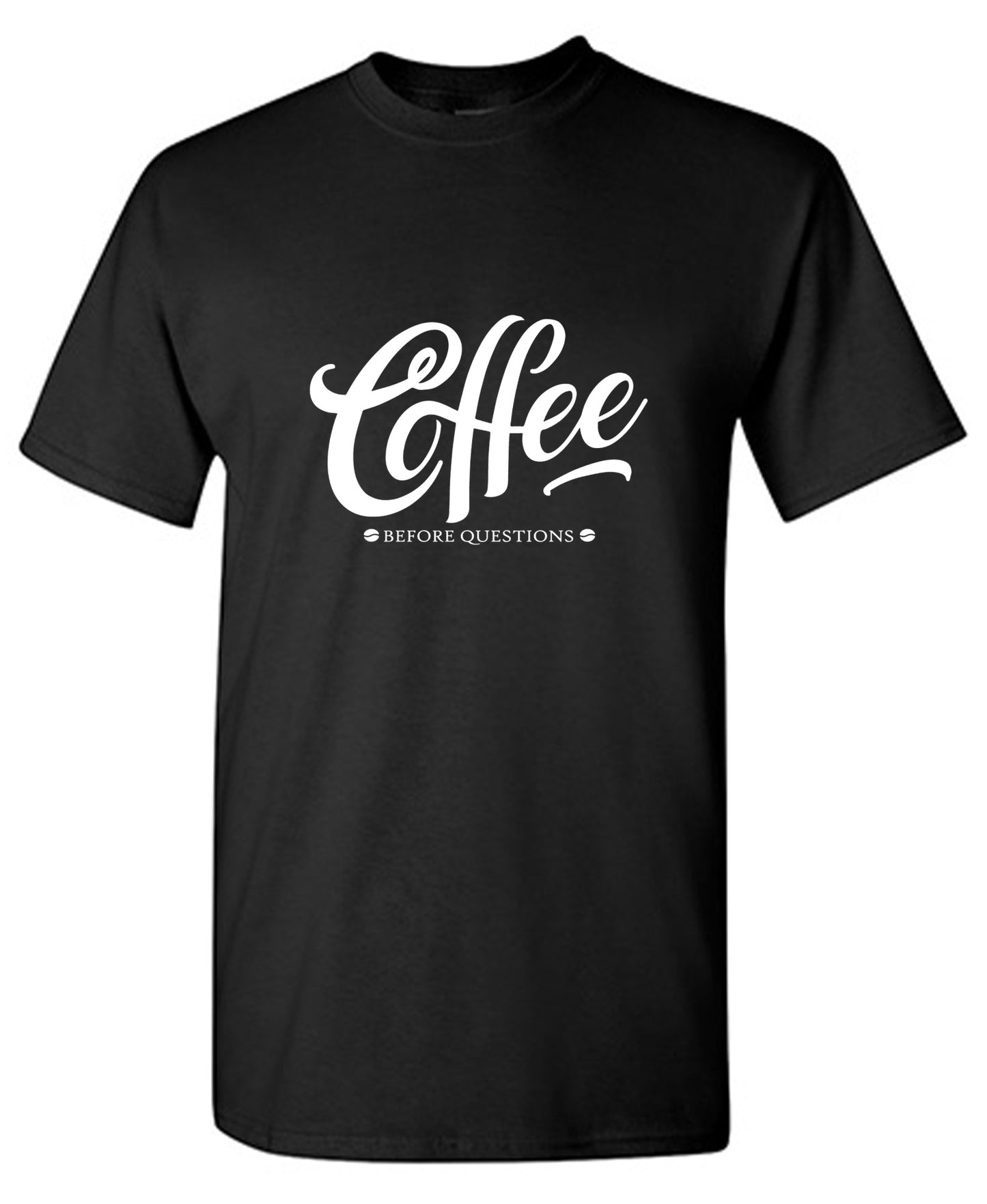 Funny T-Shirts design "Coffee Before Question, Funny Shirt"