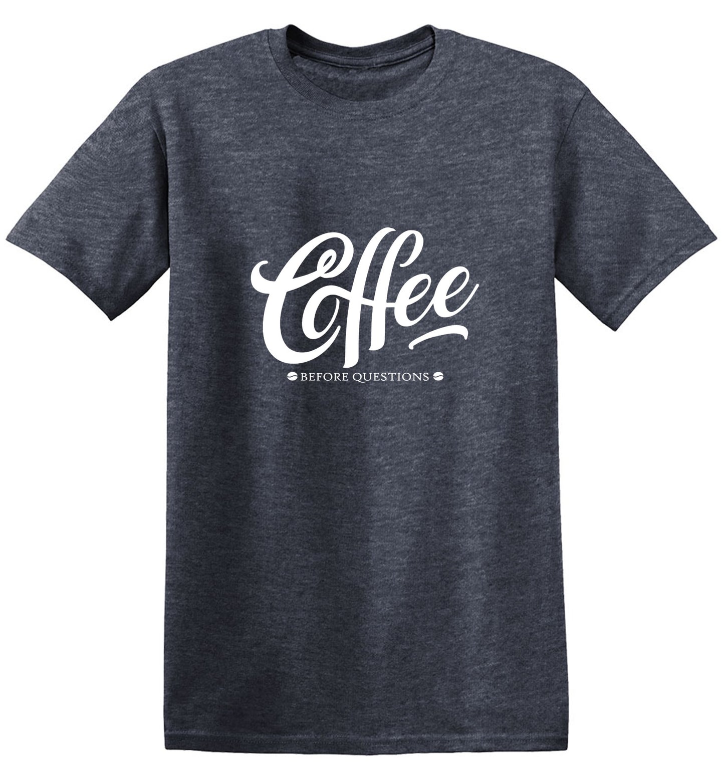 Funny T-Shirts design "Coffee Before Question, Funny Shirt"