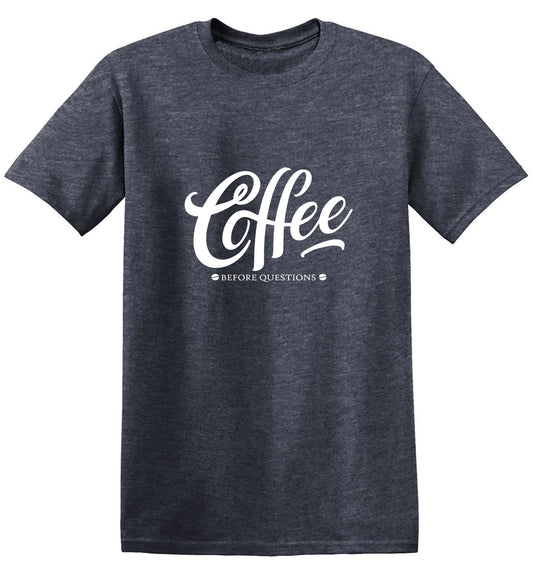 Funny T-Shirts design "Coffee Before Question, Funny Shirt"