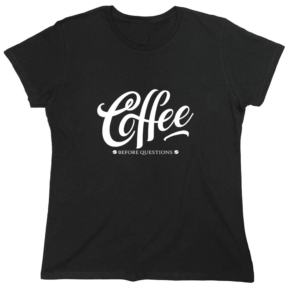 Funny T-Shirts design "Coffee Before Question, Funny Shirt"