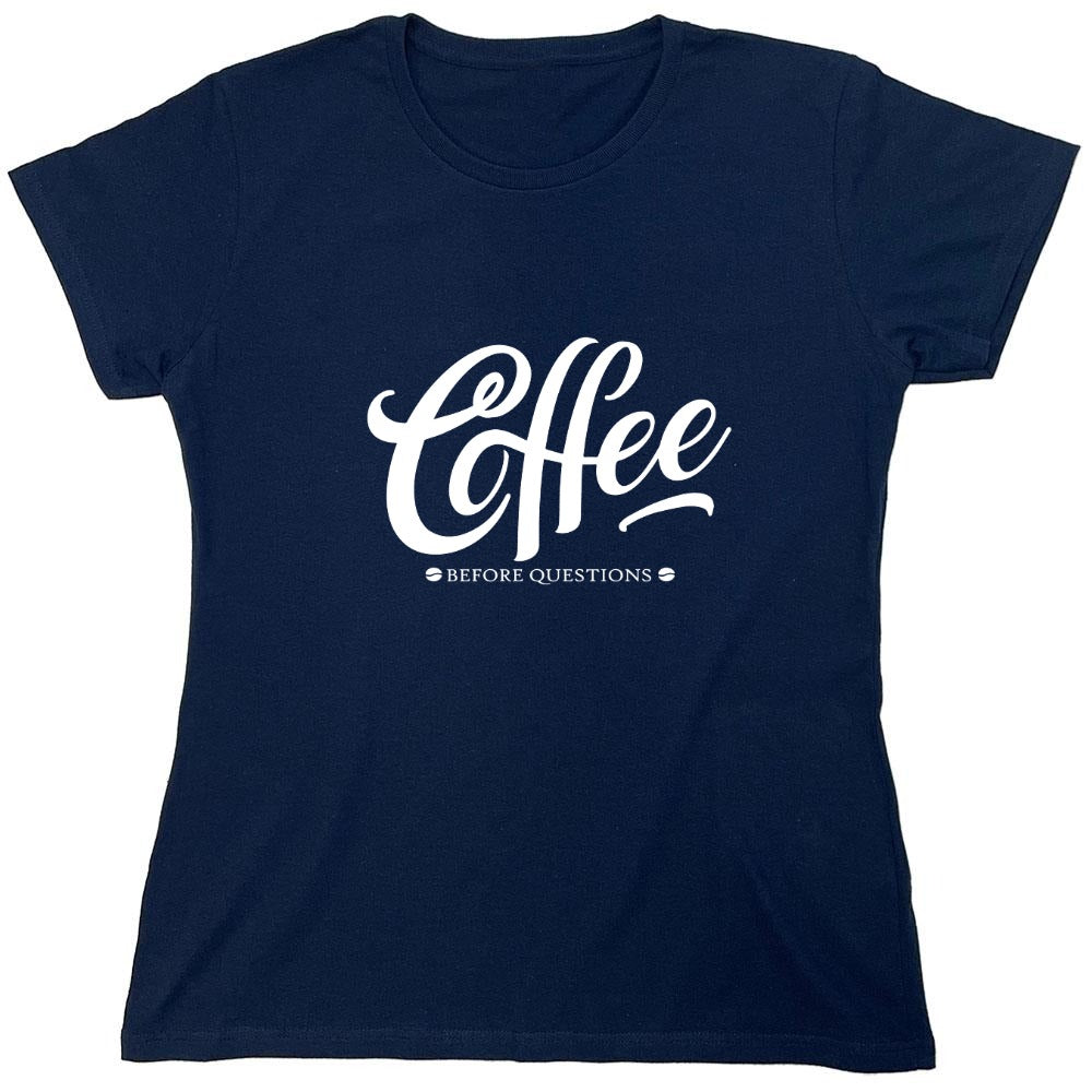 Funny T-Shirts design "Coffee Before Question, Funny Shirt"