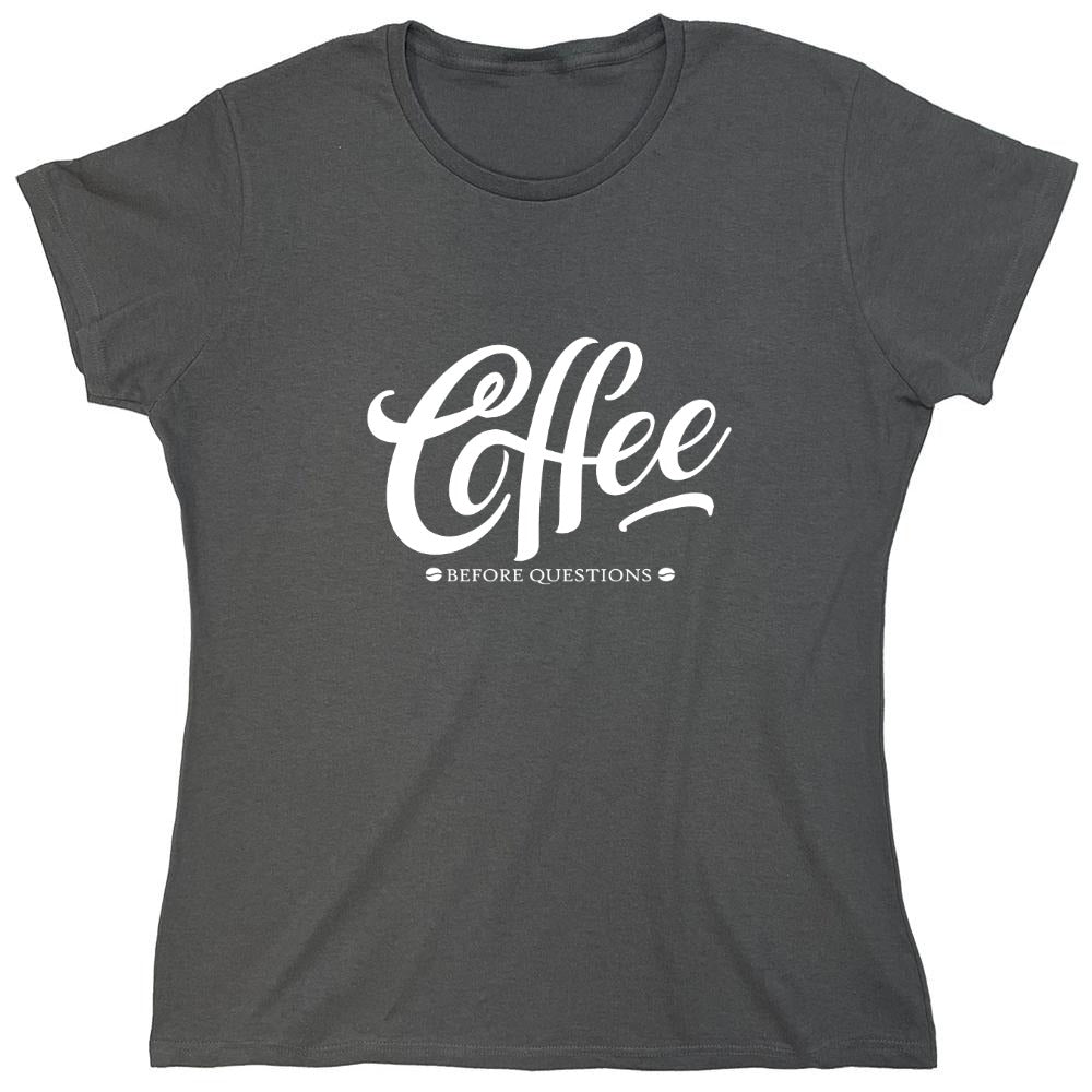 Funny T-Shirts design "Coffee Before Question, Funny Shirt"