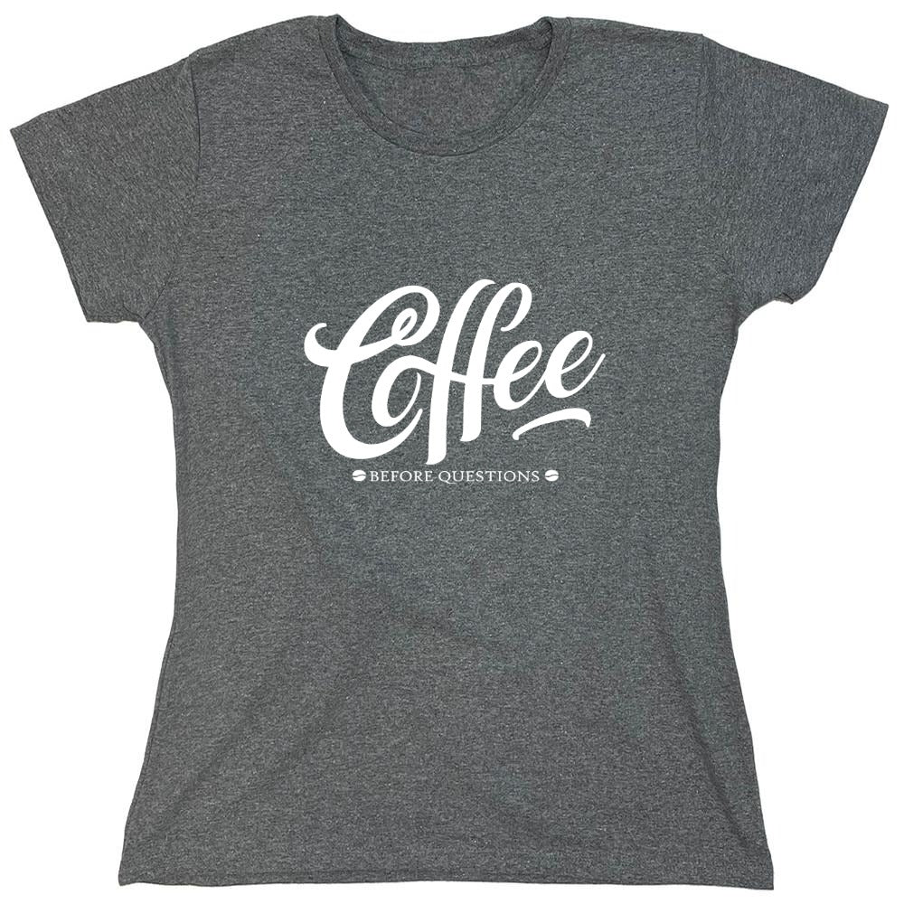 Funny T-Shirts design "Coffee Before Question, Funny Shirt"