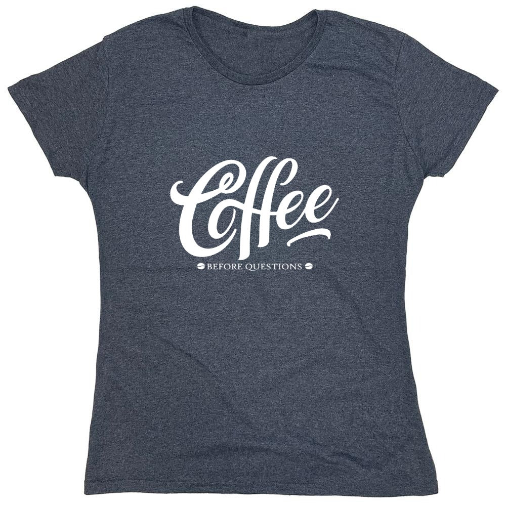 Funny T-Shirts design "Coffee Before Question, Funny Shirt"