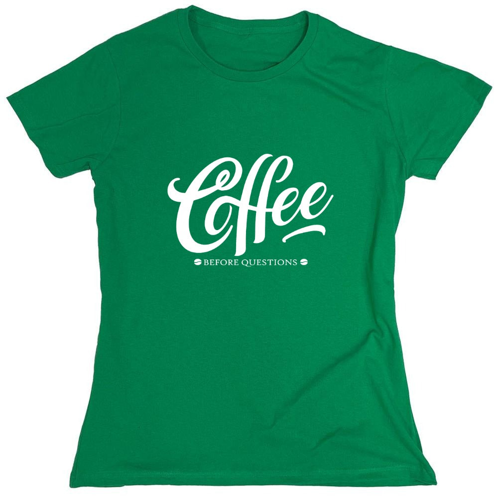 Funny T-Shirts design "Coffee Before Question, Funny Shirt"