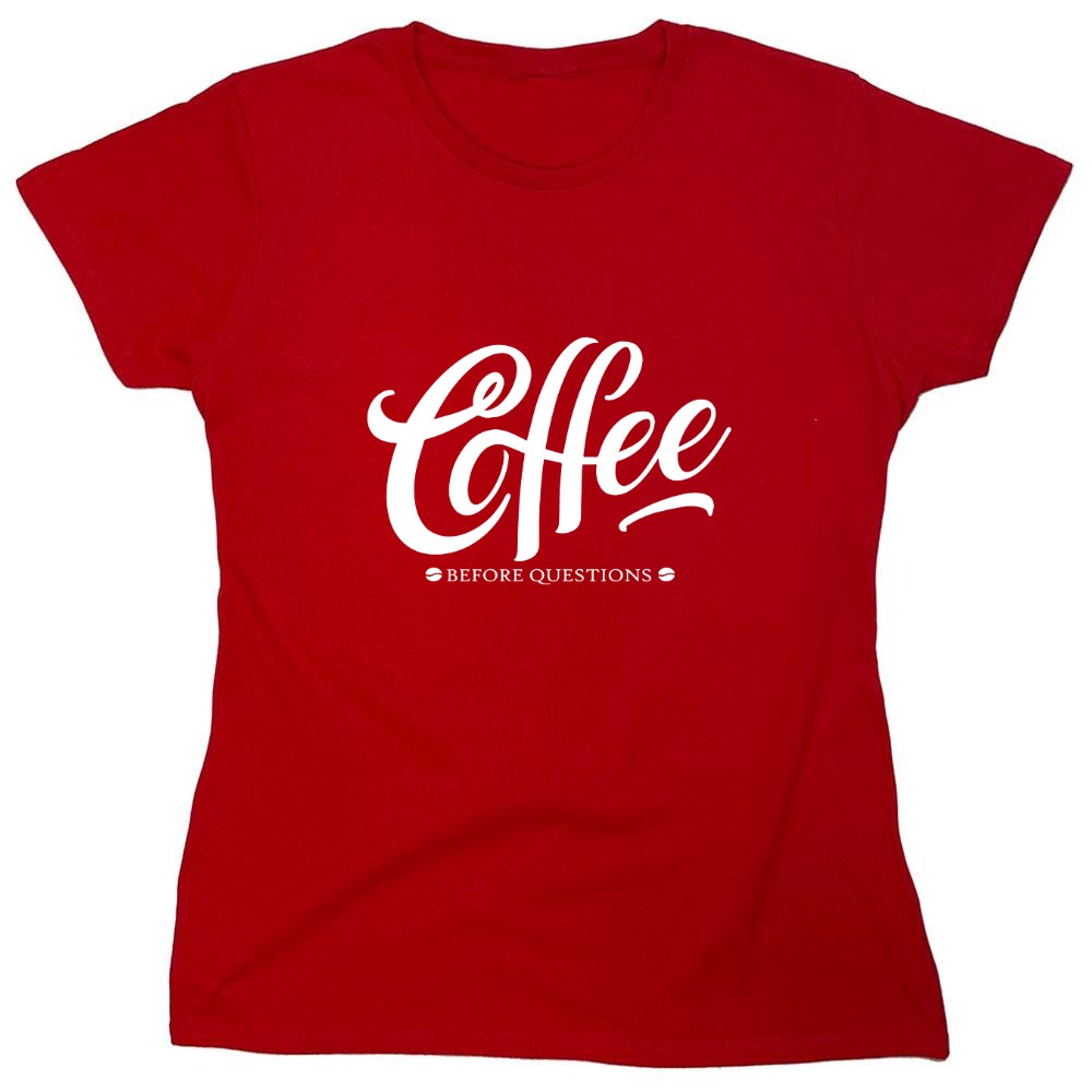 Funny T-Shirts design "Coffee Before Question, Funny Shirt"