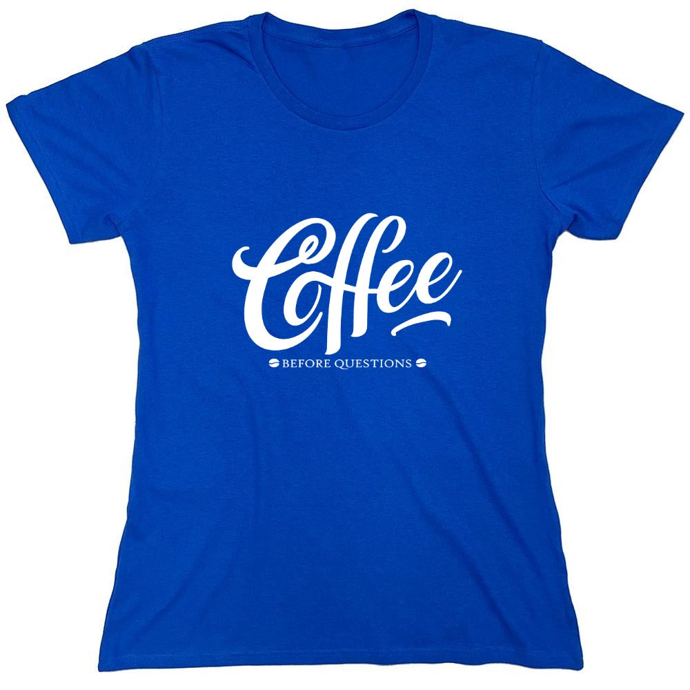Funny T-Shirts design "Coffee Before Question, Funny Shirt"