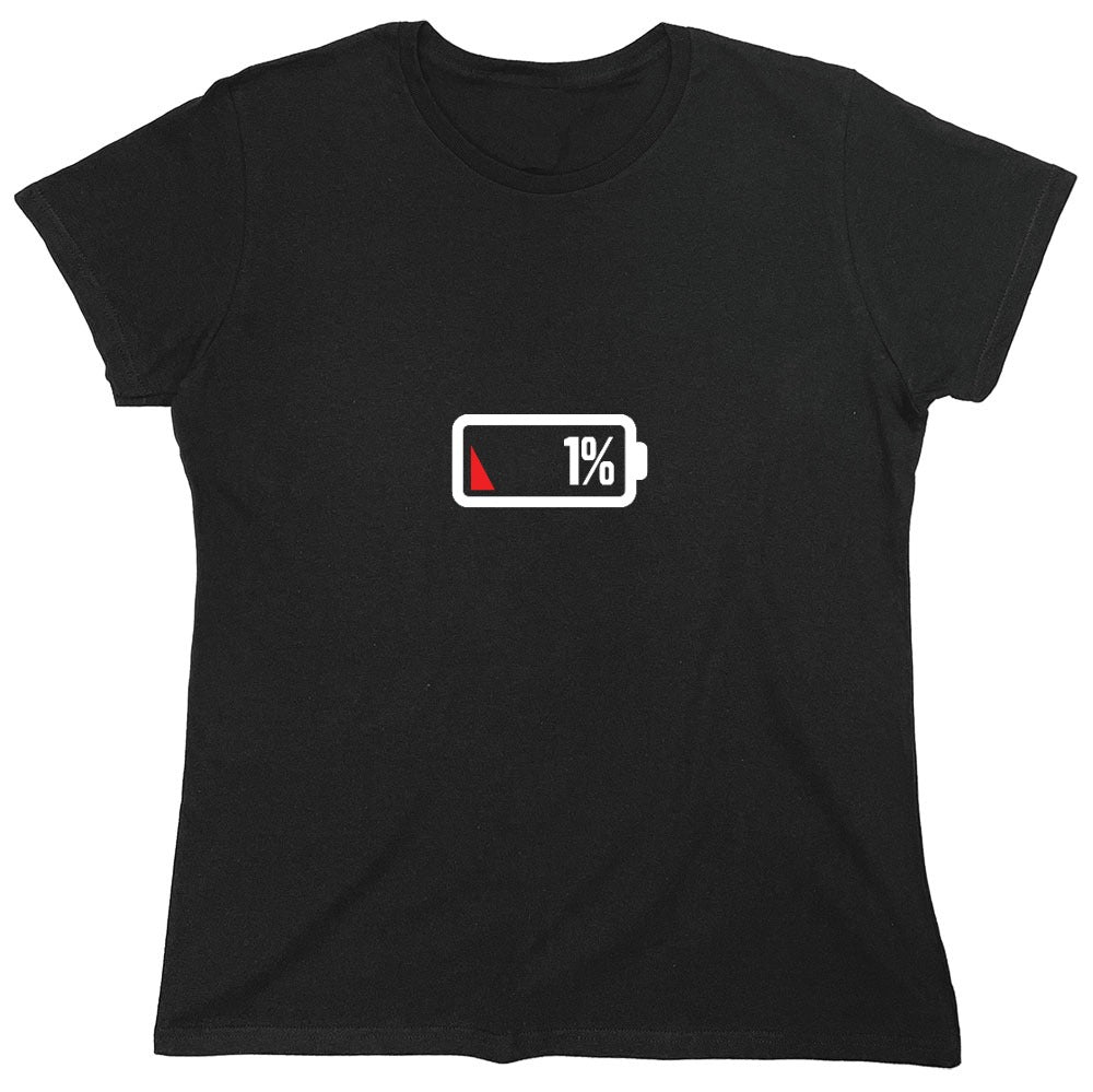 Funny T-Shirts design "1% Battery T-Shirt - Womens"