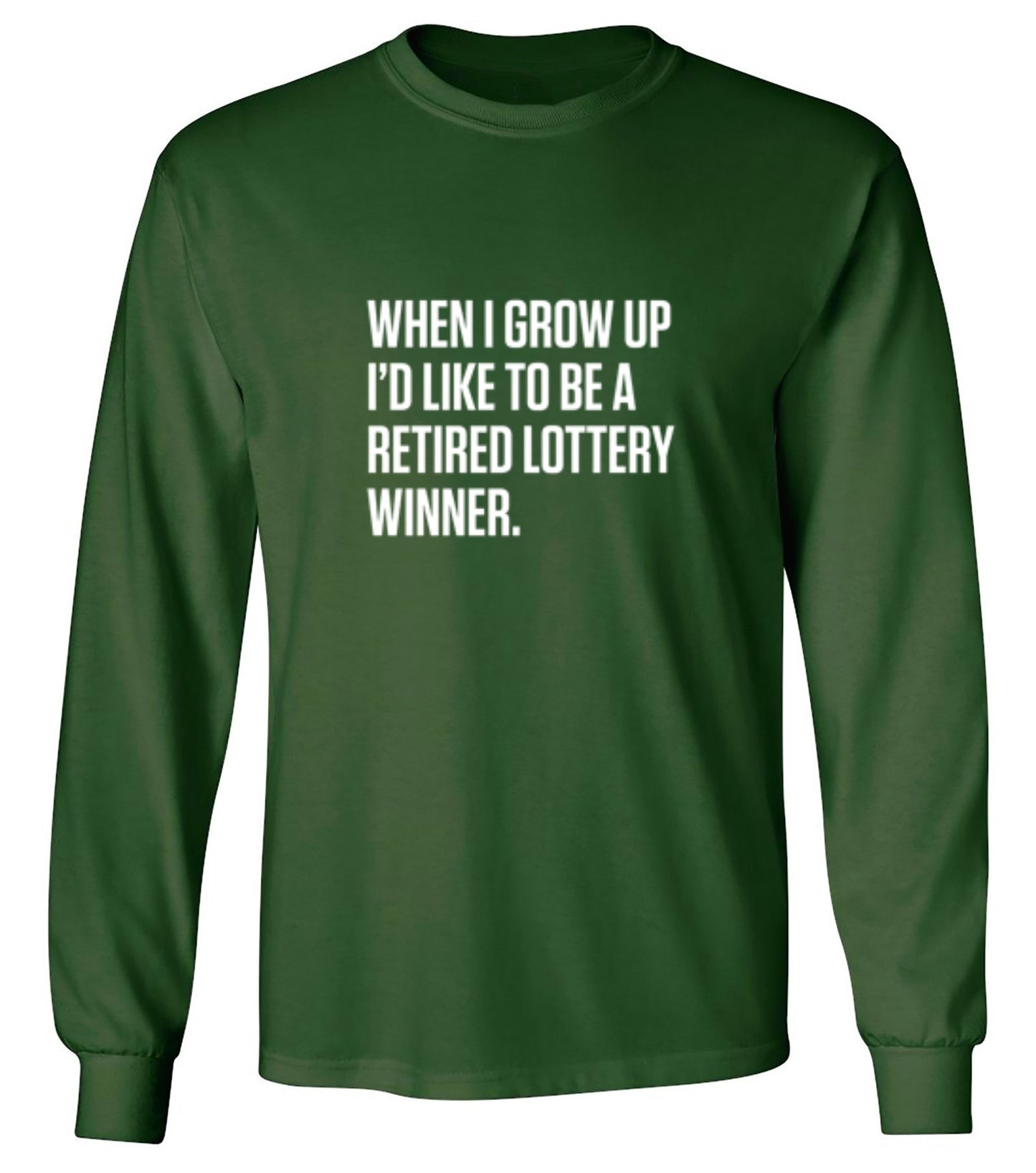 Funny T-Shirts design "When I Grow Up I'd Like To Be A Retired Lottery Winner"