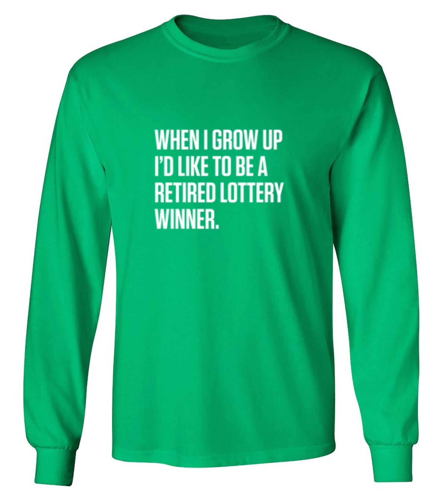 Funny T-Shirts design "When I Grow Up I'd Like To Be A Retired Lottery Winner"