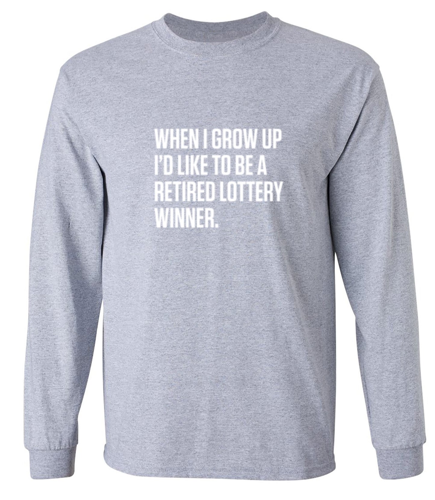 Funny T-Shirts design "When I Grow Up I'd Like To Be A Retired Lottery Winner"