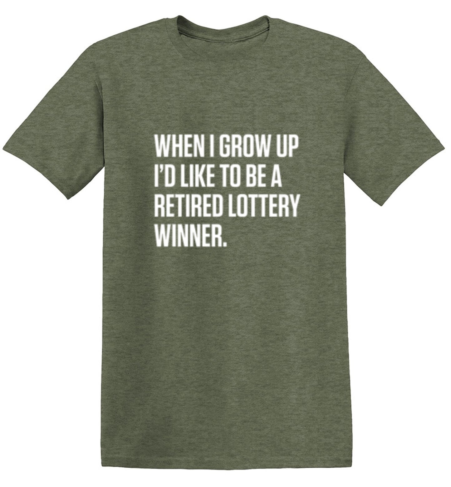 Funny T-Shirts design "When I Grow Up I'd Like To Be A Retired Lottery Winner"