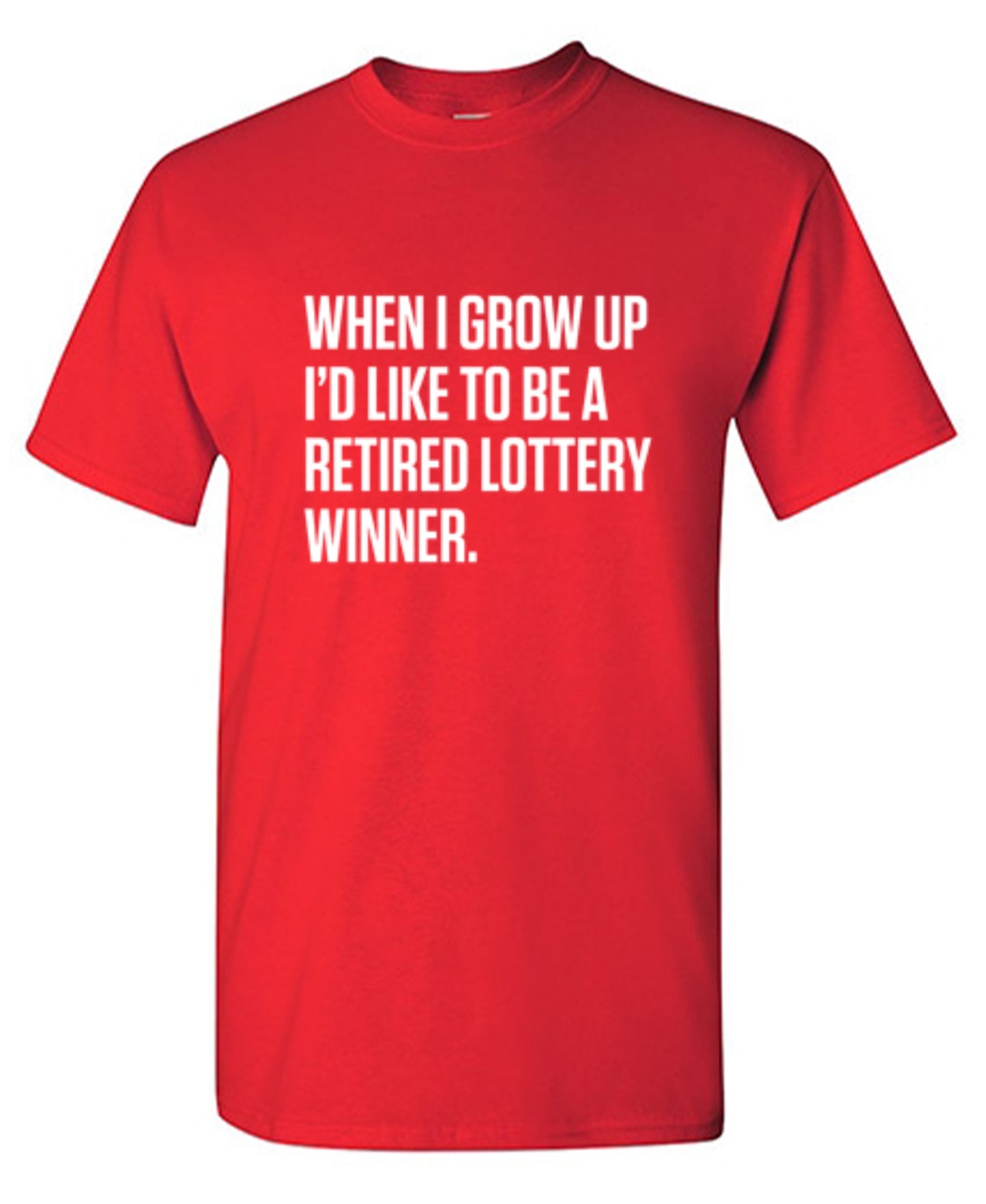 Funny T-Shirts design "When I Grow Up I'd Like To Be A Retired Lottery Winner - Youth"