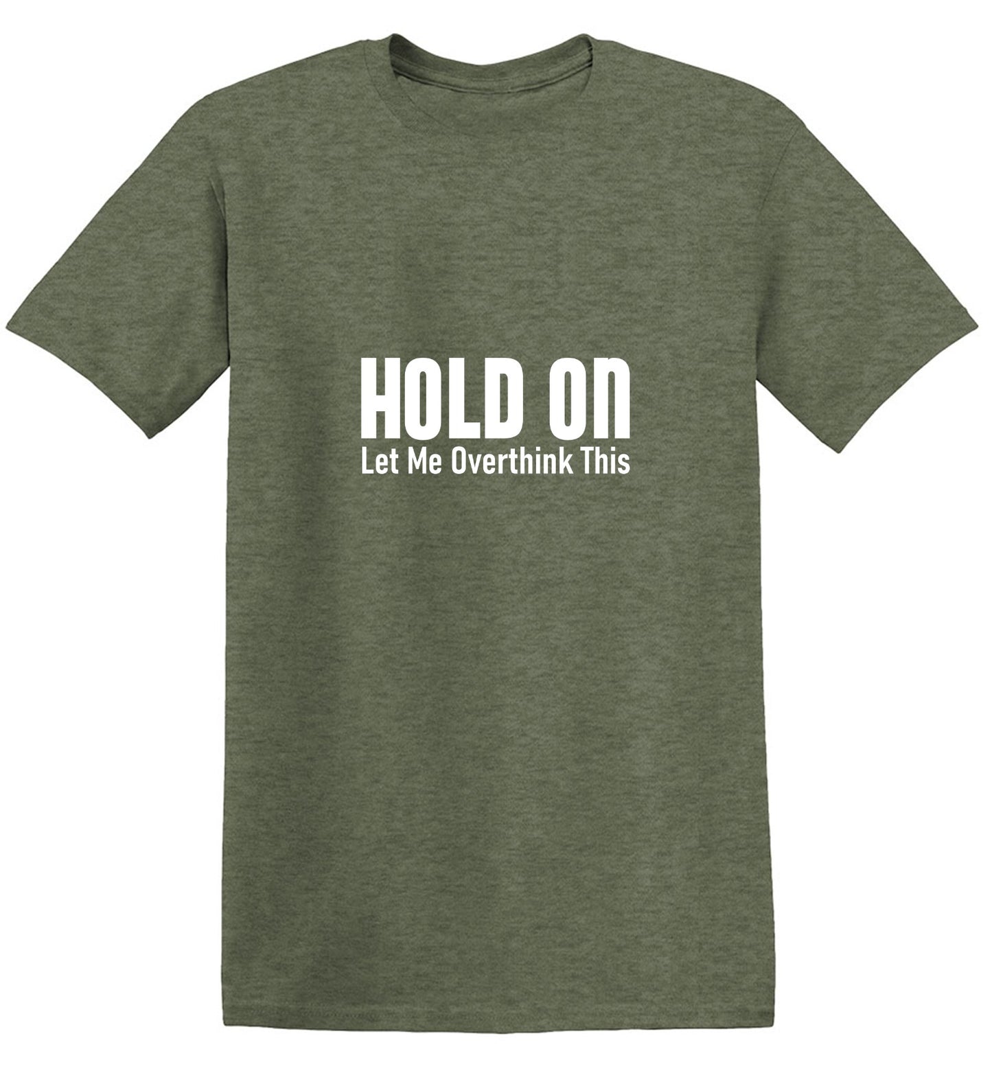 Funny T-Shirts design "Hold On Let Me Overthink This T-Shirt"