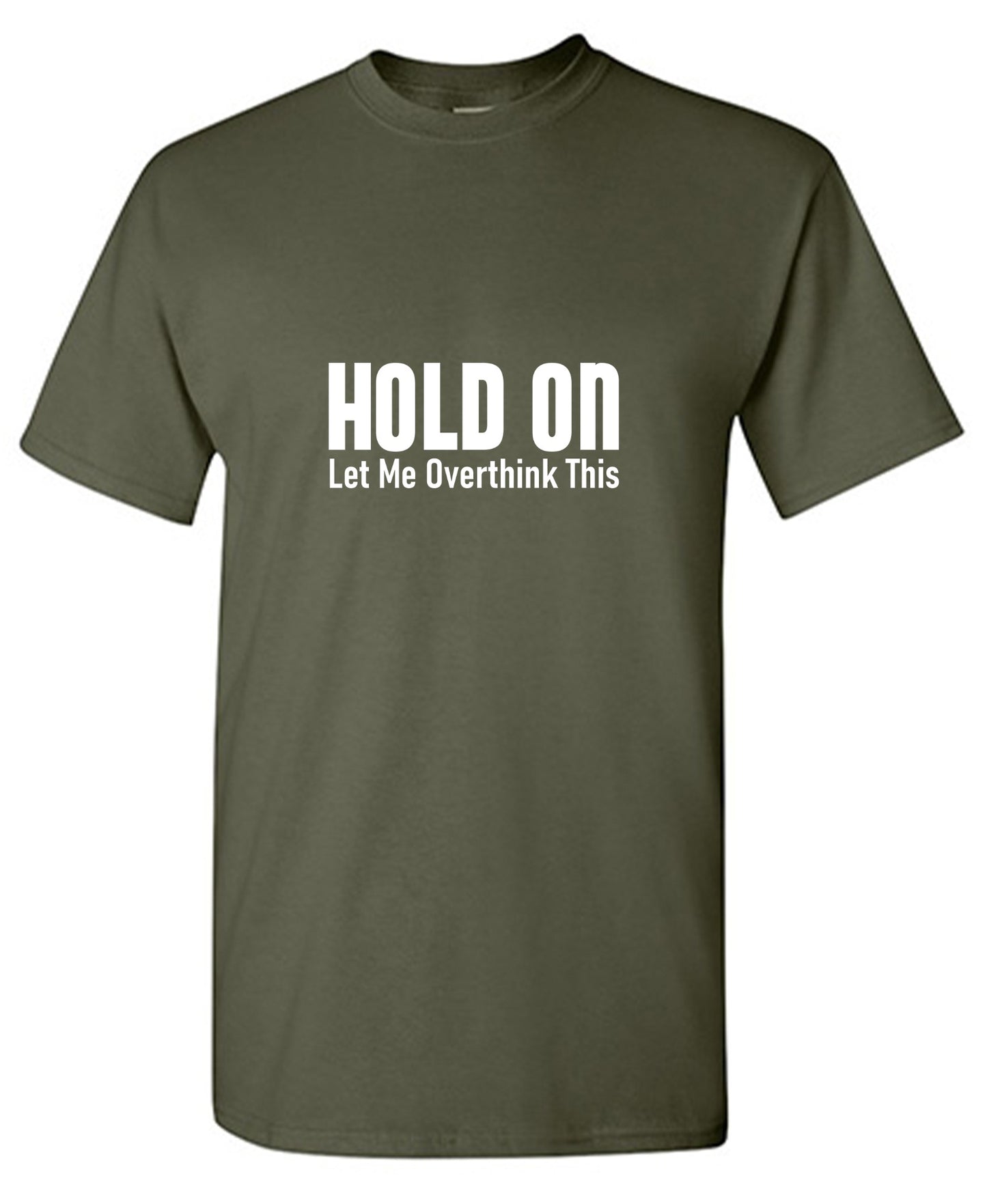 Funny T-Shirts design "Hold On Let Me Overthink This T-Shirt"