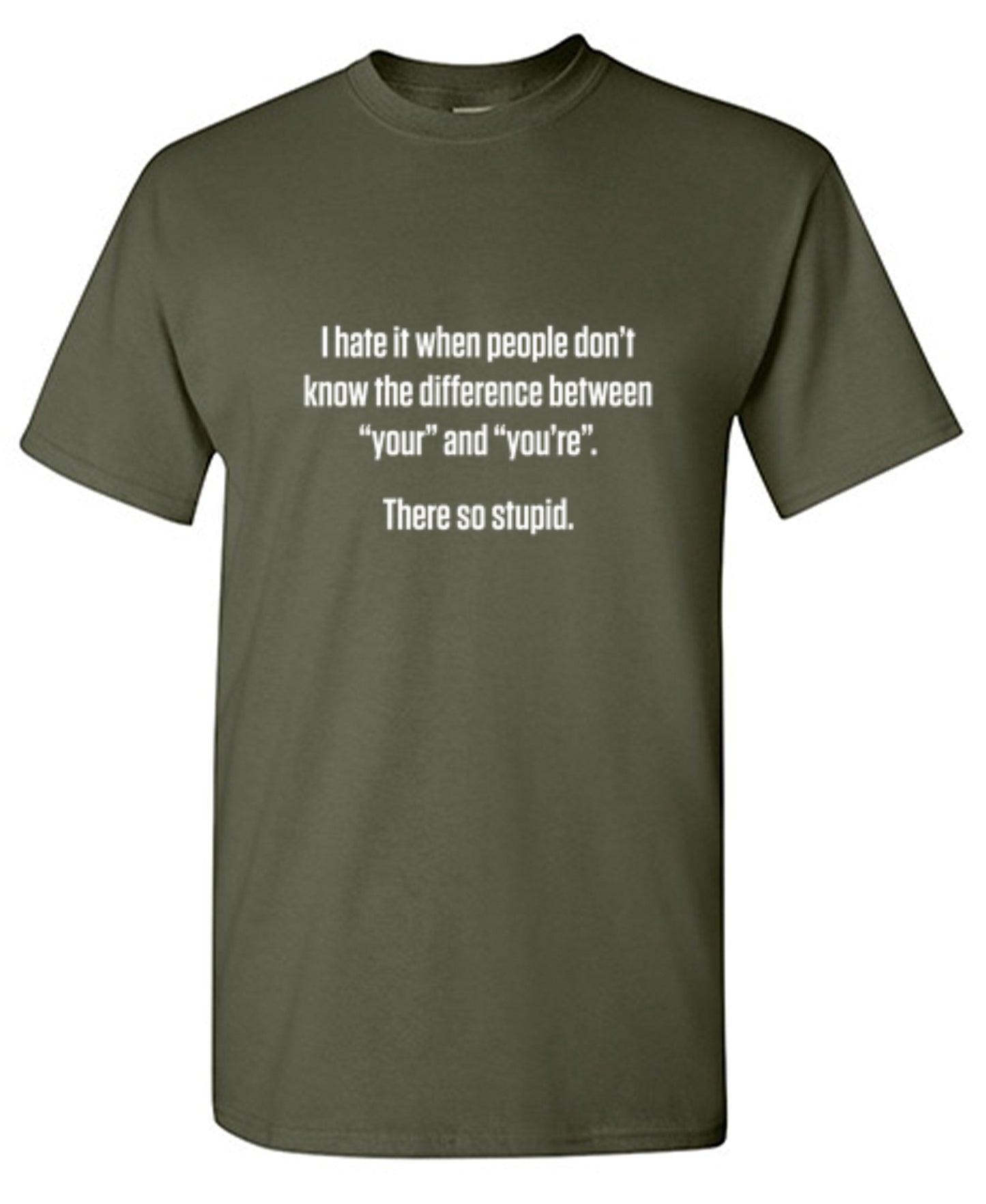 Funny T-Shirts design "I Hate It When People Don't Know The Difference Between "Your" And "You're". There So Stupid"
