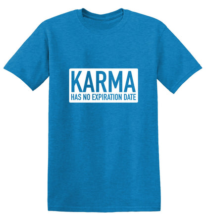 Funny T-Shirts design "Karma Has No Expiration Date"