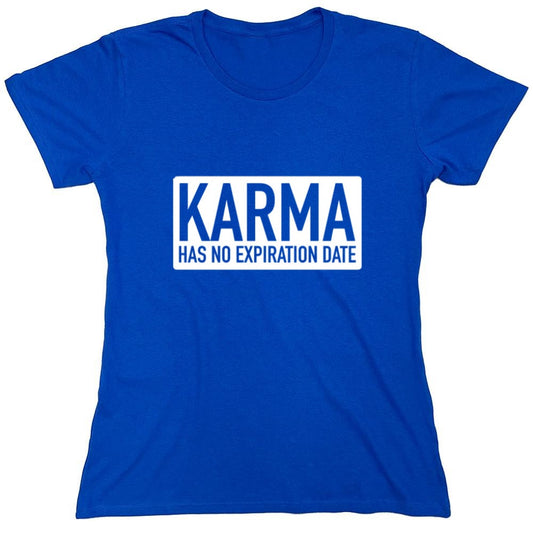 Funny T-Shirts design "Karma Has No Expiration Date - Womens"