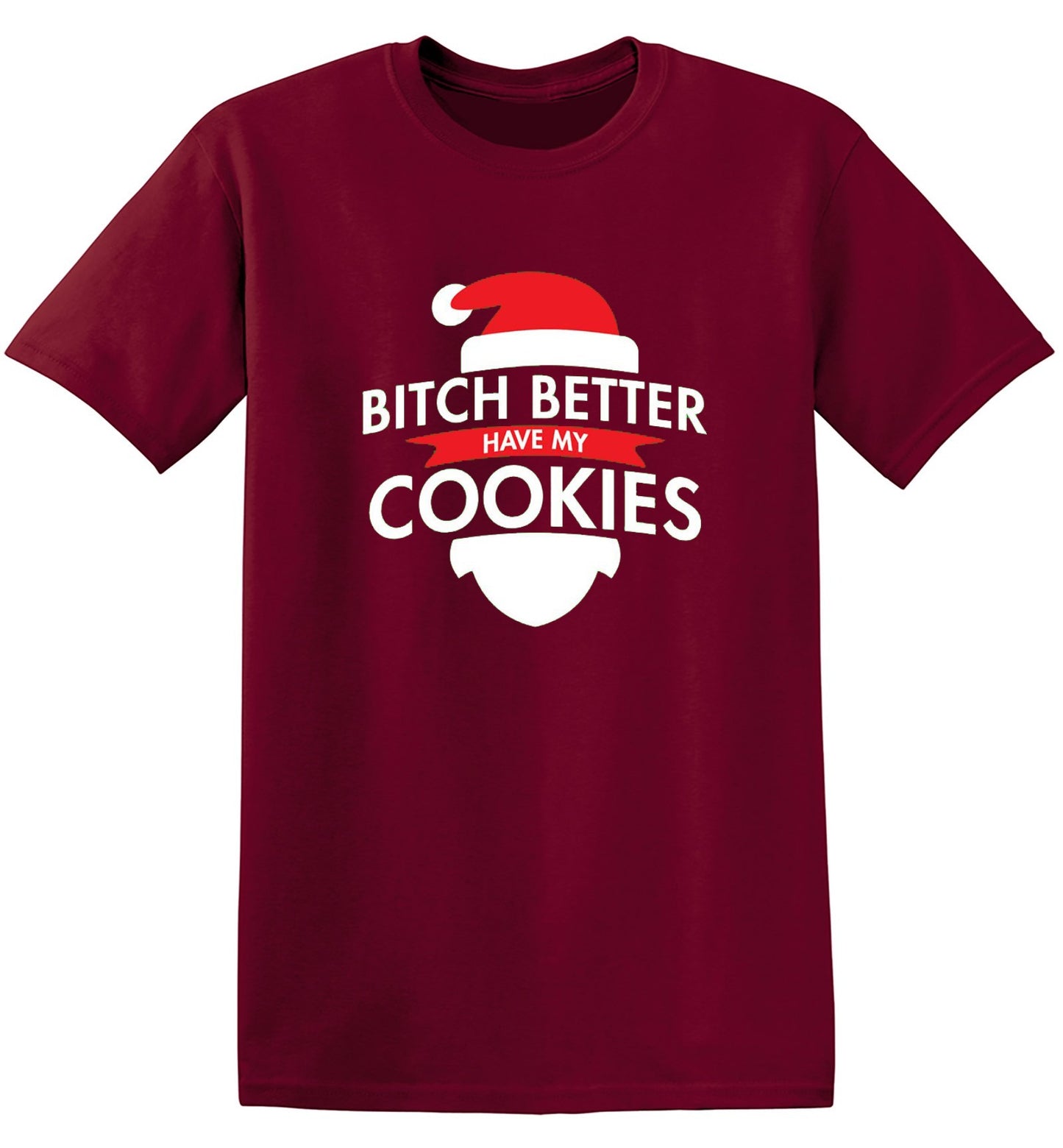 Funny T-Shirts design "Bitch Better Have My Cookies"