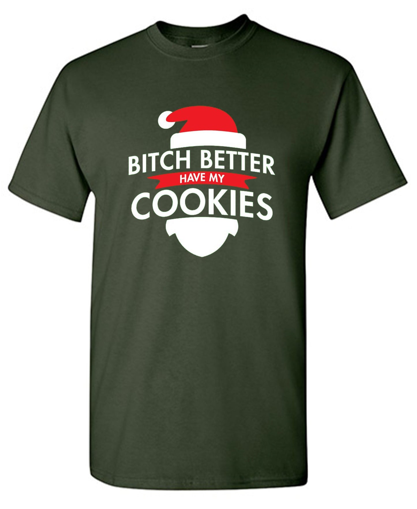 Funny T-Shirts design "Bitch Better Have My Cookies"