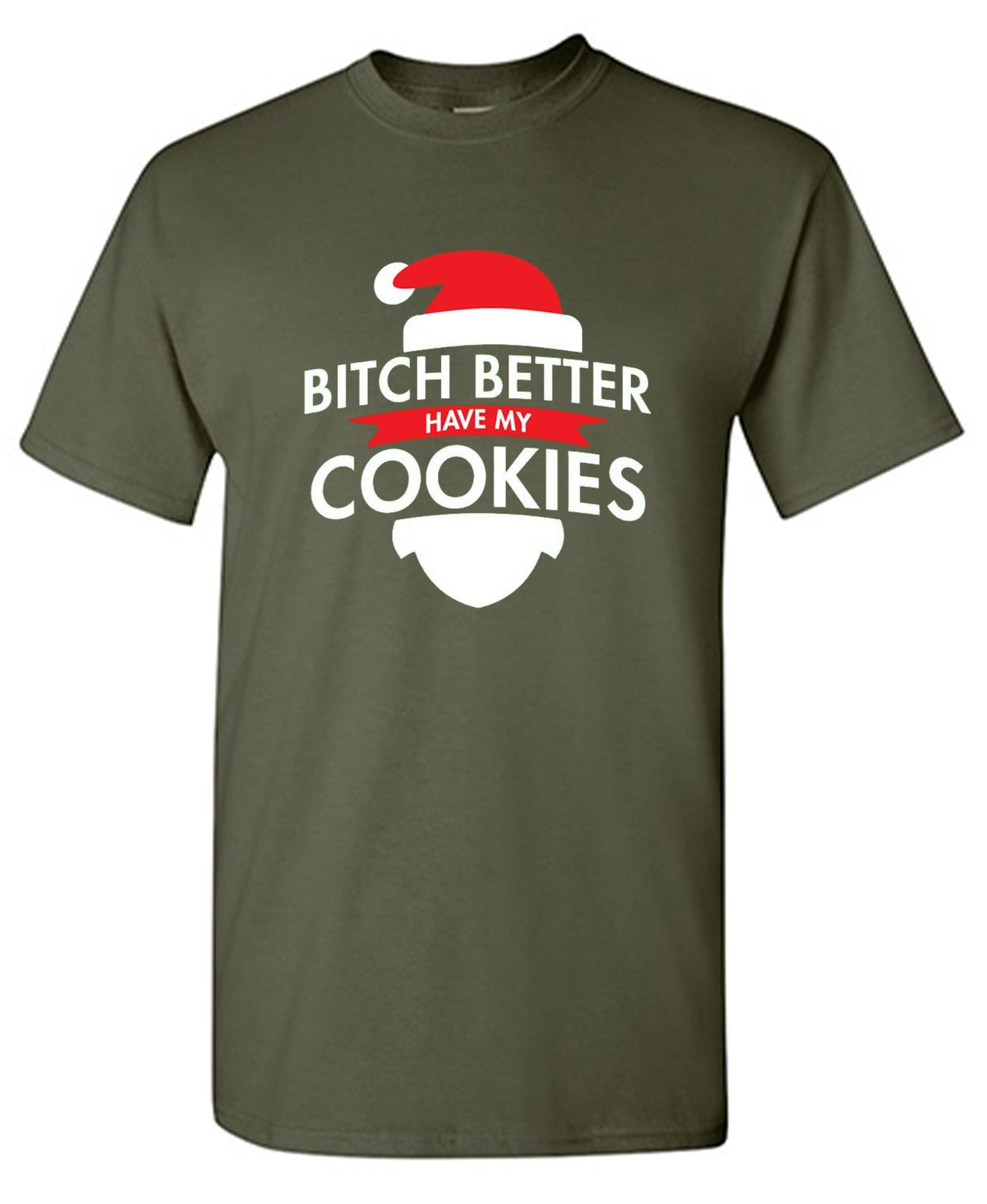 Funny T-Shirts design "Bitch Better Have My Cookies"