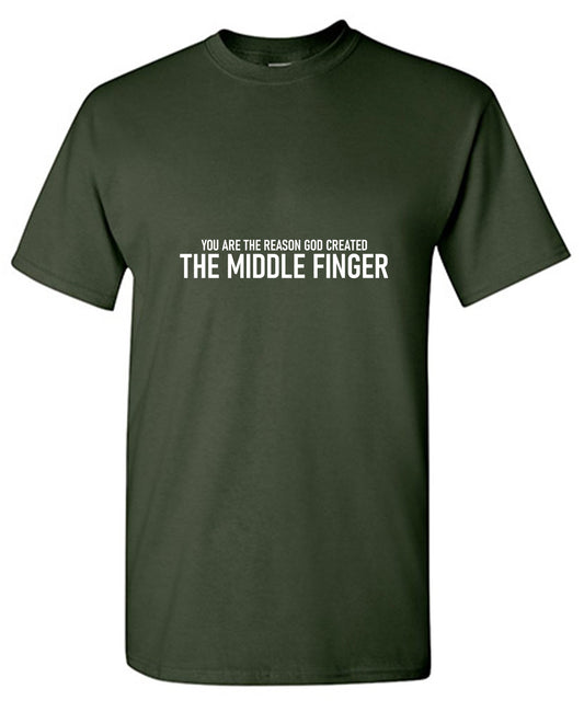 Funny T-Shirts design "You Are The Reason God Created The Middle Finger T-Shirt"