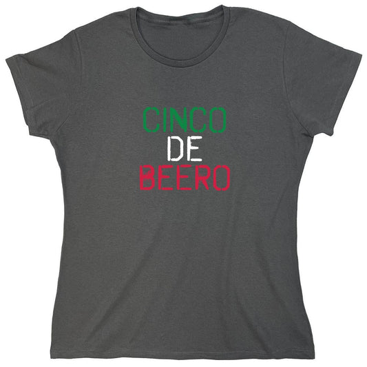 Funny T-Shirts design "Cinco de Beero Funny T-Shirt - Womens"