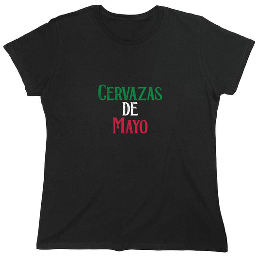 Funny T-Shirts design "Cervezas de Mayo Funny T shirt - Womens"