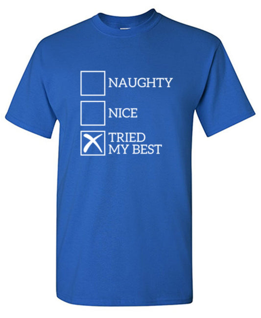 Funny T-Shirts design "Naughty Nice Tried My Best T-Shirt"