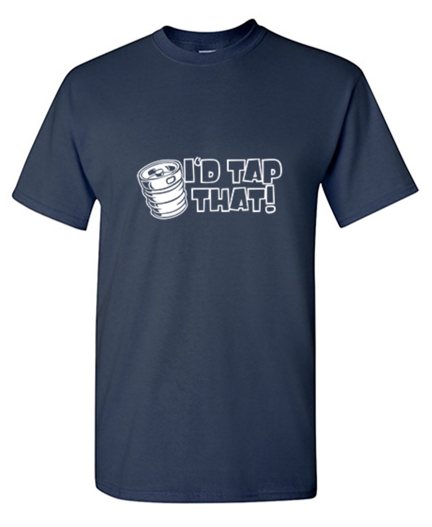 Funny T-Shirts design "I'd Tap That T-Shirt"