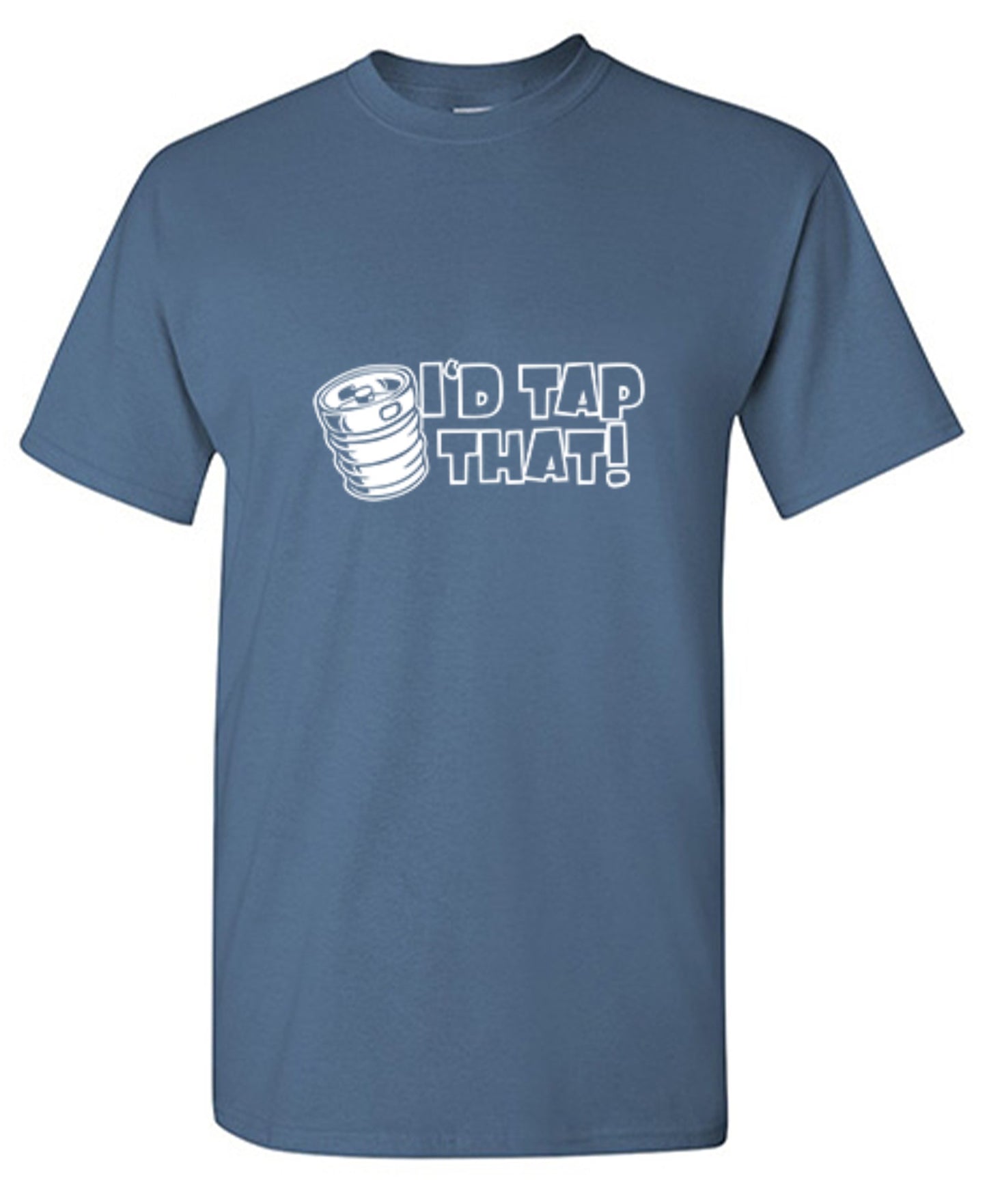 Funny T-Shirts design "I'd Tap That T-Shirt"