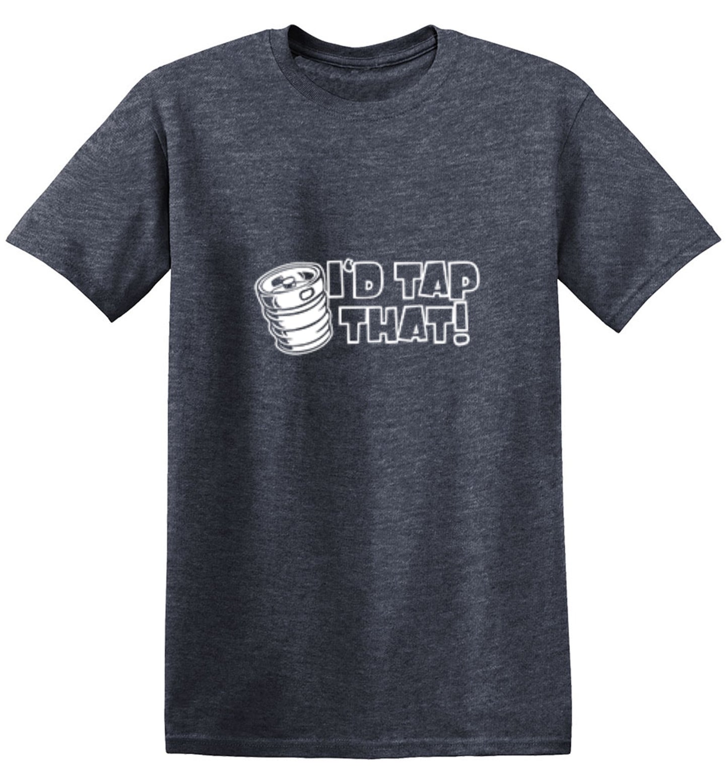 Funny T-Shirts design "I'd Tap That T-Shirt"