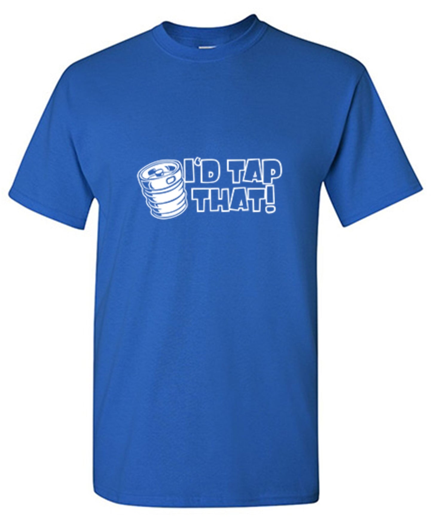 Funny T-Shirts design "I'd Tap That T-Shirt"