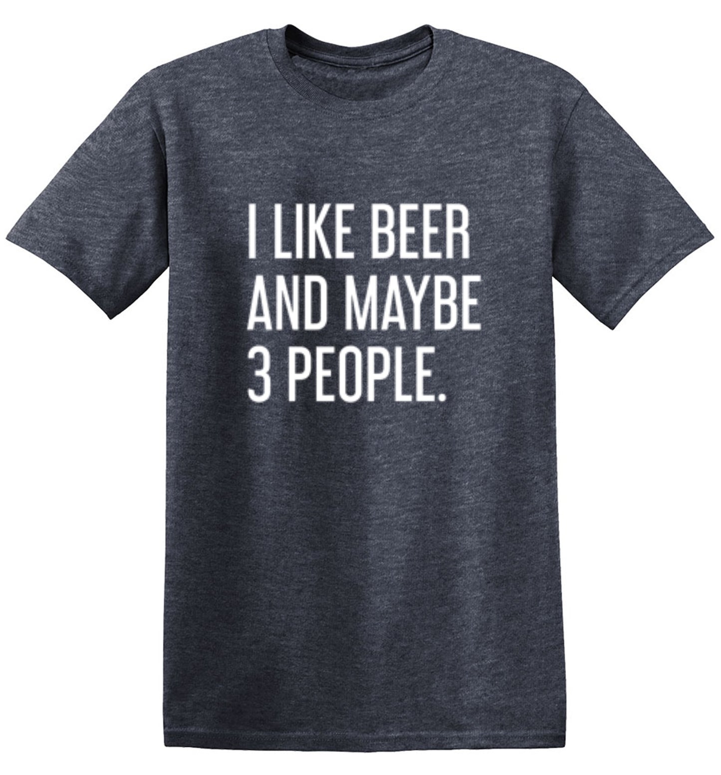 Funny T-Shirts design "I Like Beer And Maybe 3 People T-Shirt"
