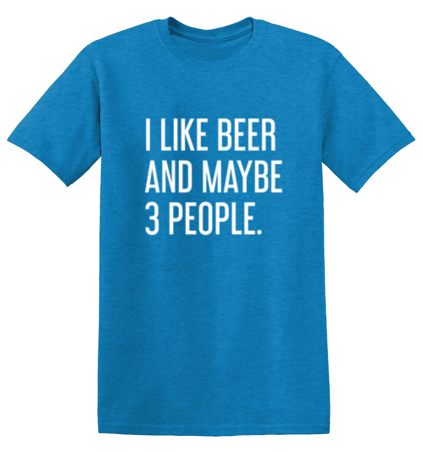 Funny T-Shirts design "I Like Beer And Maybe 3 People T-Shirt"