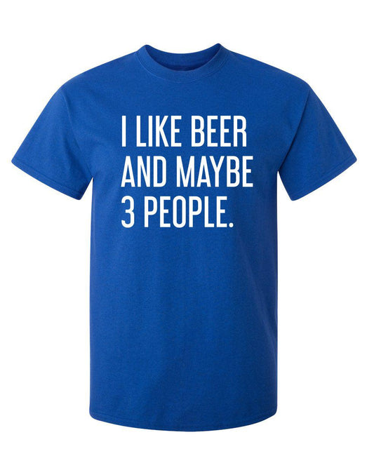 Funny T-Shirts design "I Like Beer And Maybe 3 People T-Shirt"