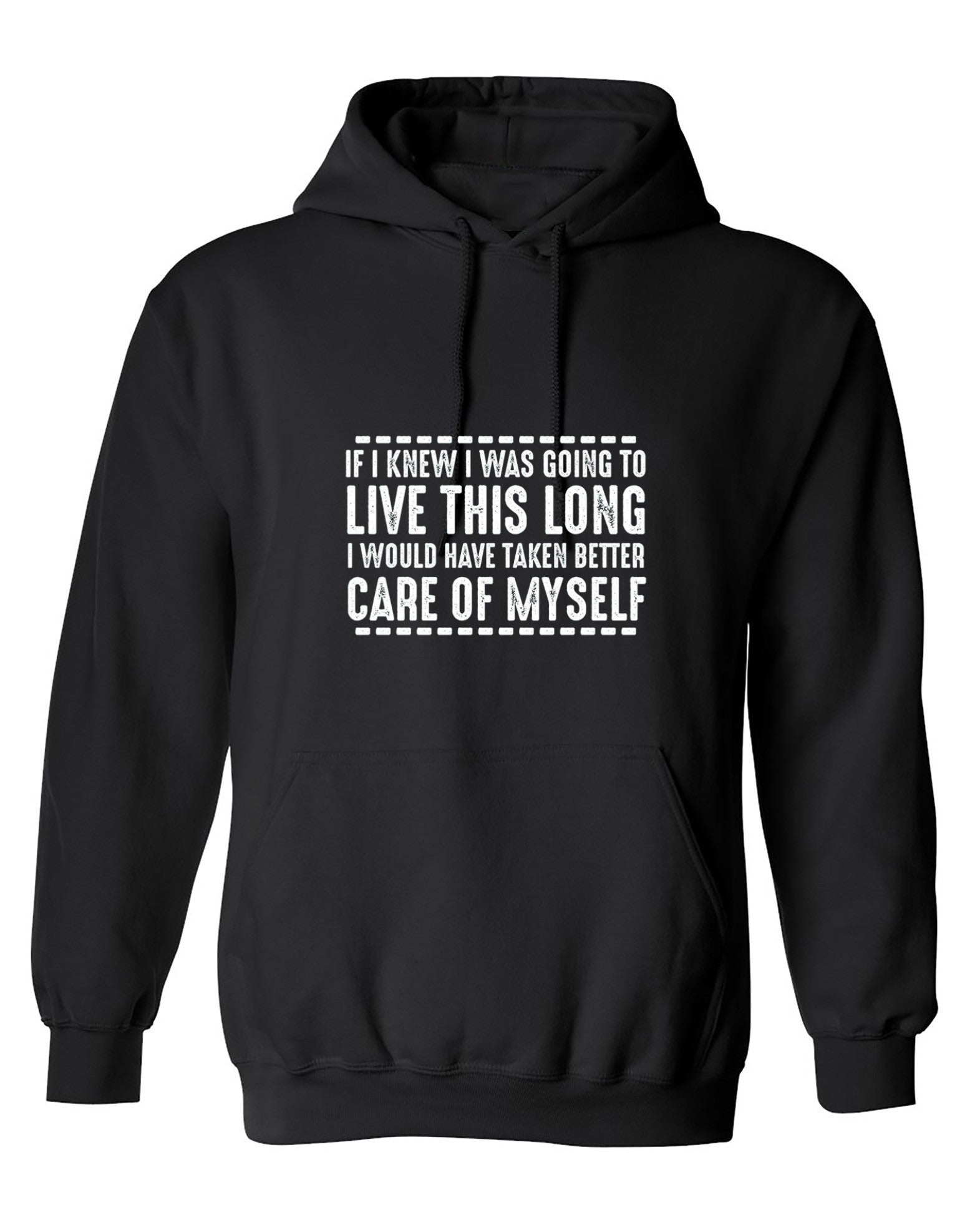Funny T-Shirts design "If I Knew I Was Going To Live This Long I Would Have Taken Better Care Of Myself"