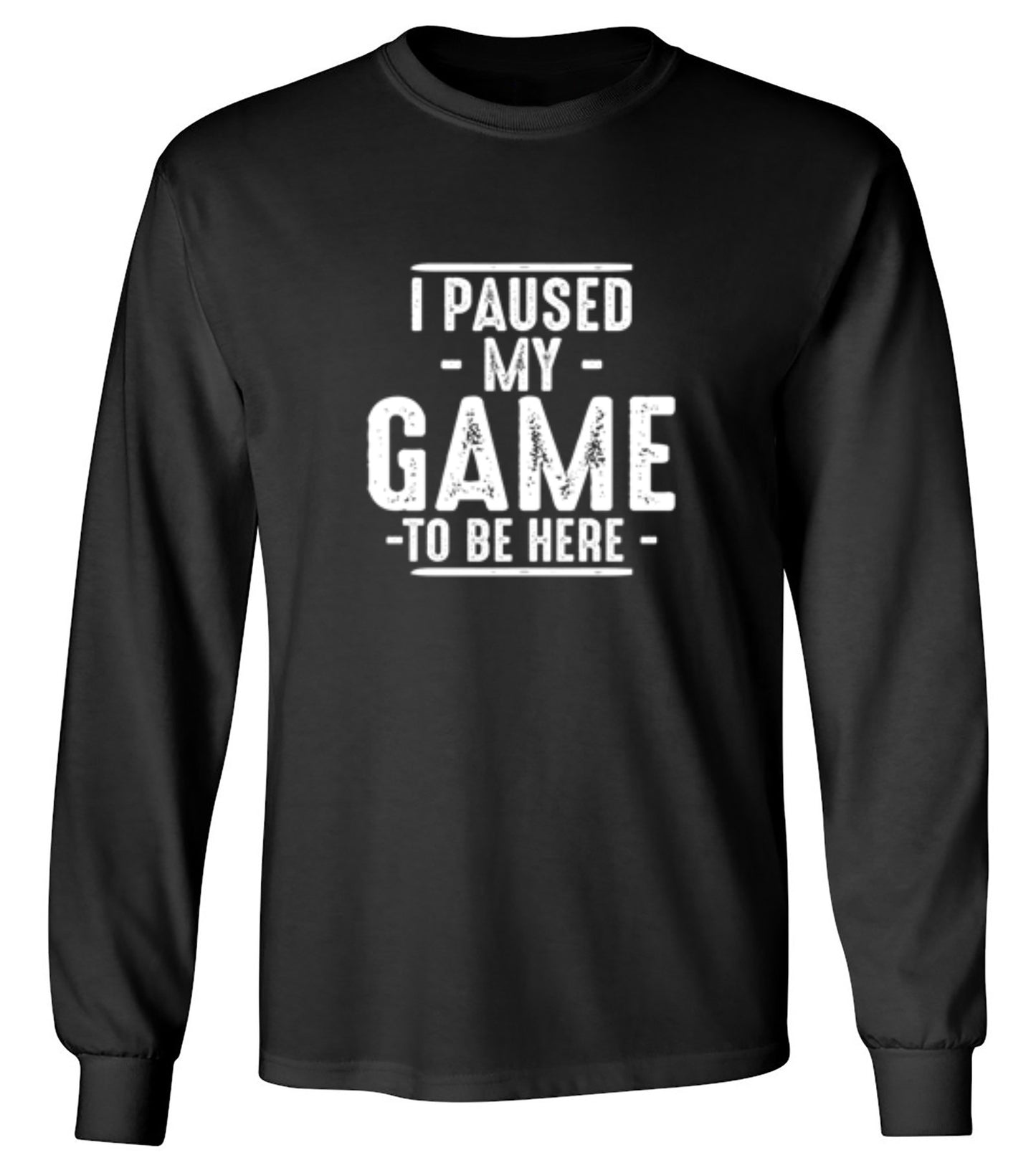 Funny T-Shirts design "I Paused My Game To Be Here  T-Shirt"