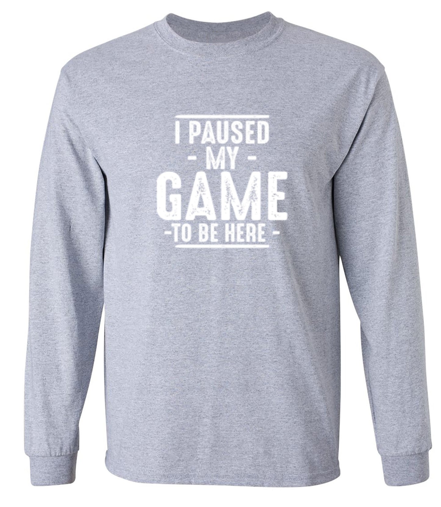 Funny T-Shirts design "I Paused My Game To Be Here  T-Shirt"