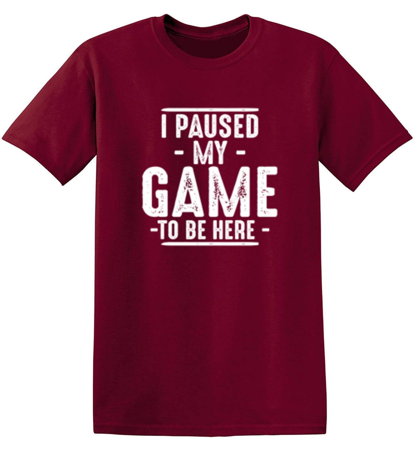 Funny T-Shirts design "I Paused My Game To Be Here  T-Shirt"