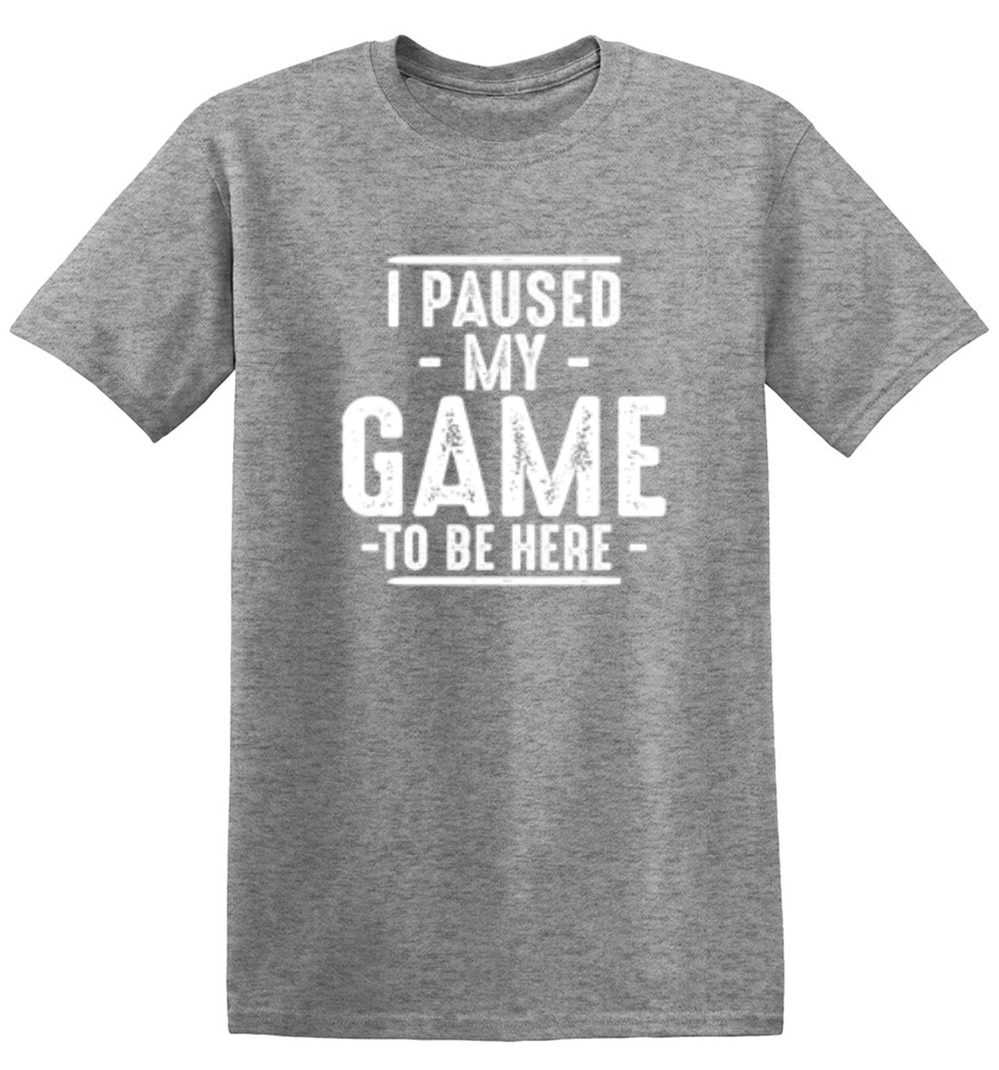 Funny T-Shirts design "I Paused My Game To Be Here  T-Shirt"