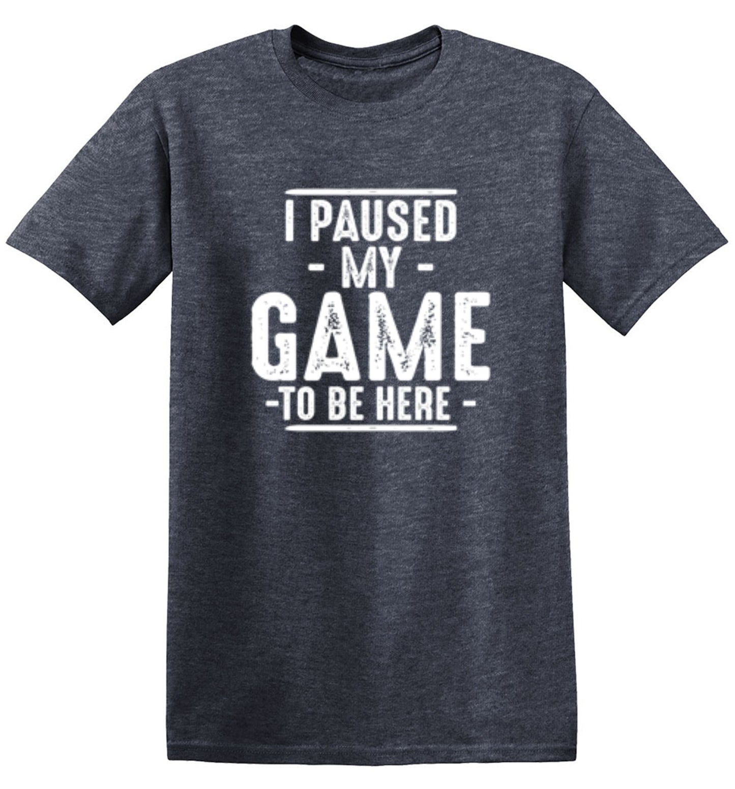 Funny T-Shirts design "I Paused My Game To Be Here  T-Shirt"