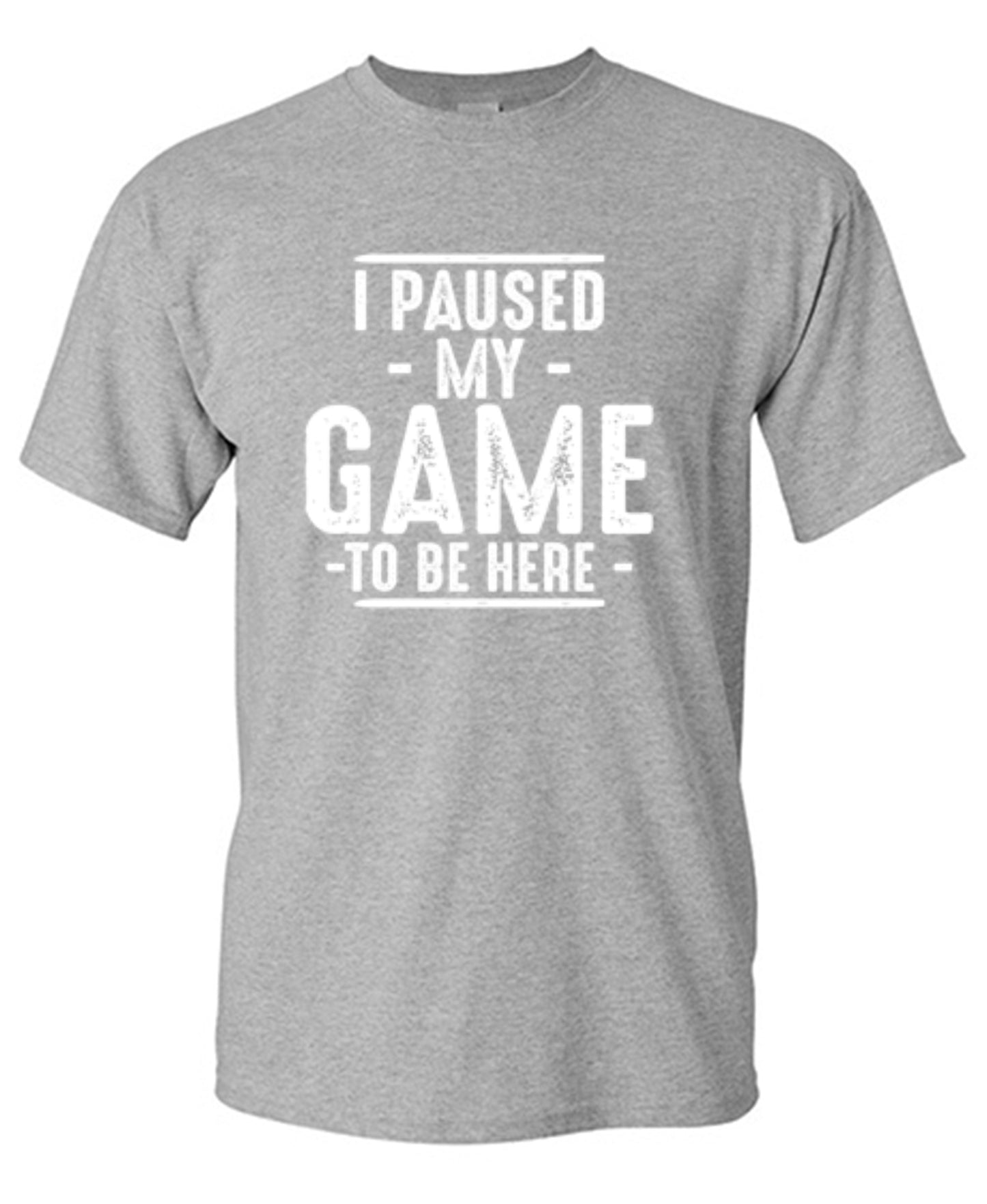 Funny T-Shirts design "I Paused My Game To Be Here  T-Shirt"