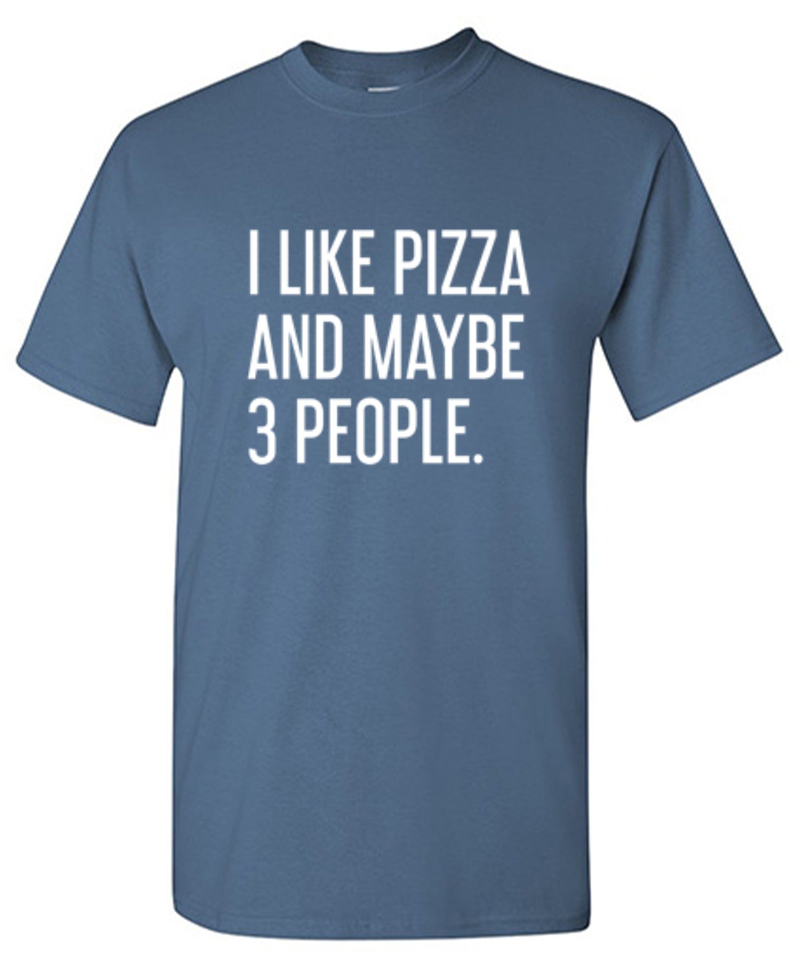 Funny T-Shirts design "I Like Pizza And Maybe 3 People"