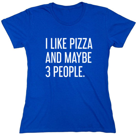 Funny T-Shirts design "I Like Pizza And Maybe 3 People - Womens"