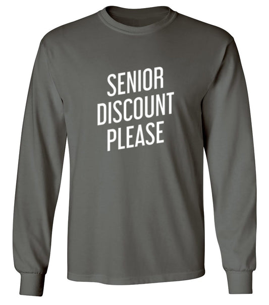 Funny T-Shirts design "Senior Discount Please - Long Sleeve"