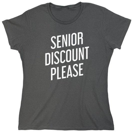Funny T-Shirts design "Senior Discount Please - Womens"
