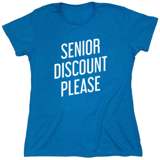 Funny T-Shirts design "Senior Discount Please - Womens"