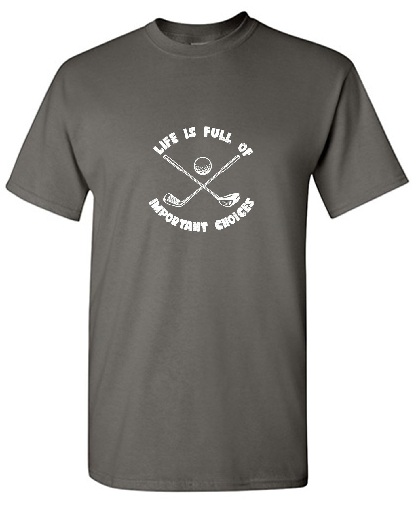 Funny T-Shirts design "Life is Full of Important Choices T-Shirt"